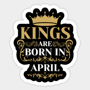 kings are born in april Sticker